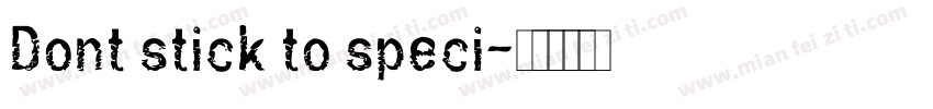 Dont stick to speci字体转换